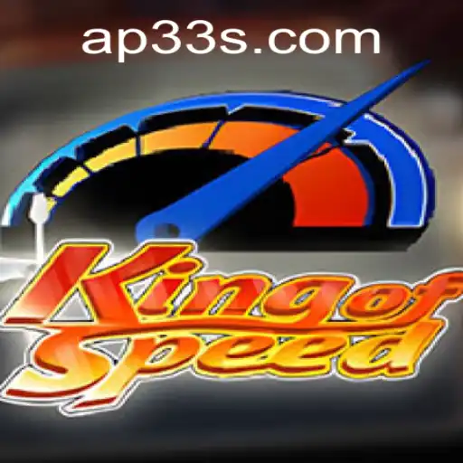KingofSpeed: Dive into the High-Octane World with AP33