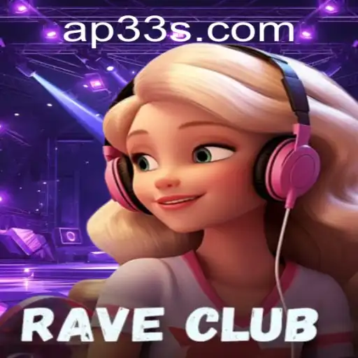 Discover the Exciting World of RaveClub: An In-Depth Look at the Game and Its Innovative Gameplay Featuring AP33